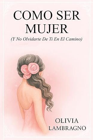 Cómo ser mujer